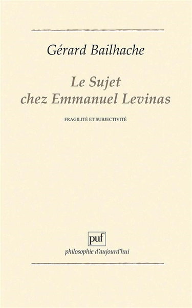Le Sujet chez Emmanuel Levinas : fragilité et subjectivité