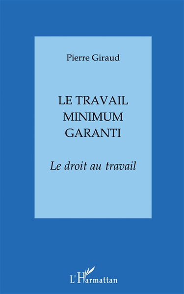 Le travail minimum garanti : le droit au travail