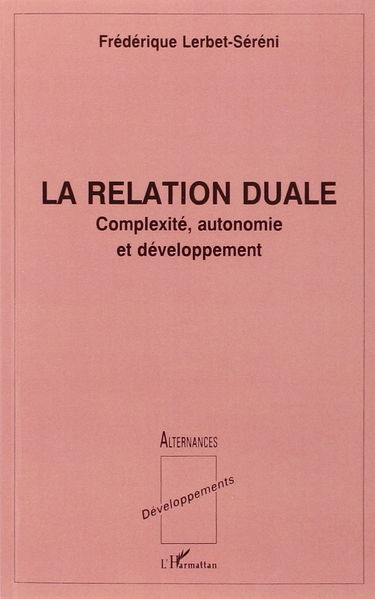 La relation duale : complexité, autonomie et développement