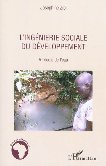 L'ingénierie sociale du développement : à l'école de l'eau