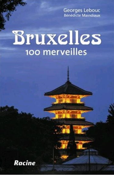 Bruxelles : 100 merveilles