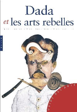Dada et les arts rebelles