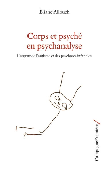 Corps et psyché en psychanalyse : l'apport de l'autisme et des psychoses infantiles