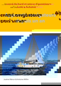 Apprentis navigateurs depuis un an: Journal de bord de Justine et Antoine