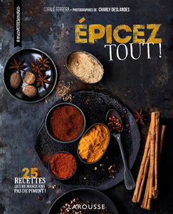 Epicez tout ! : 25 recettes qui ne manquent pas de piment !