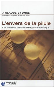 L'envers de la pilule. Les dessous de l'industrie pharmaceutique