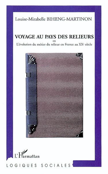 Voyage au pays des relieurs ou L'évolution du métier du relieur en France au XXe siècle