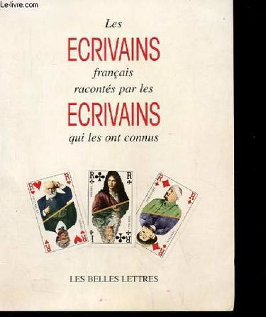 Les écrivains français racontés par les écrivains qui les ont connus