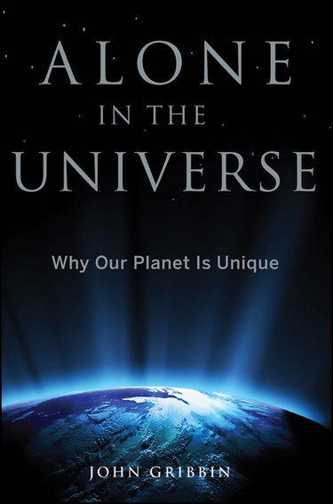 Couverture de Alone in the Universe: Why Our Planet Is Unique