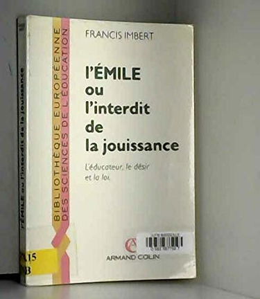 L'Emile ou l'Interdit de la jouissance