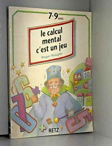 Le Calcul Mental C'Est Un Jeu 7-9 Ans