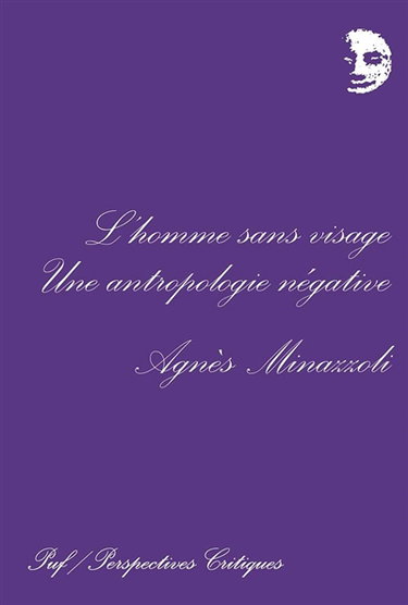 L'homme sans visage : une anthropologie négative