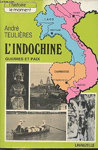 L'Indochine, guerres et paix.