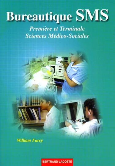 Bureautique SMS, 1re et terminale : sciences médico-sociales