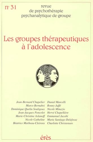Revue de psychothérapie psychanalytique de groupe, n° 31. Les groupes thérapeutiques à l'adolescence