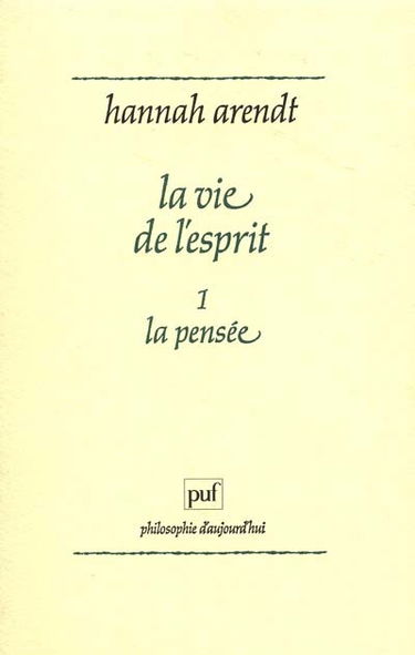 La vie de l'esprit. Vol. 1. La pensée