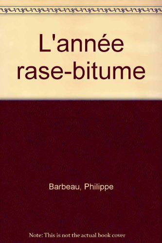 L'annee rase-bitume: - VIVRE AUJOURD'HUI, JUNIOR DES 10/11 ANS