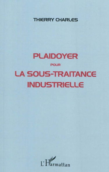 Plaidoyer pour la sous-traitance industrielle