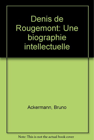 Denis de Rougemont : une biographie intellectuelle