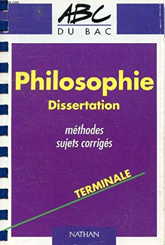 ABC du Bac, numéro 603 : philosophie dissertation, terminale