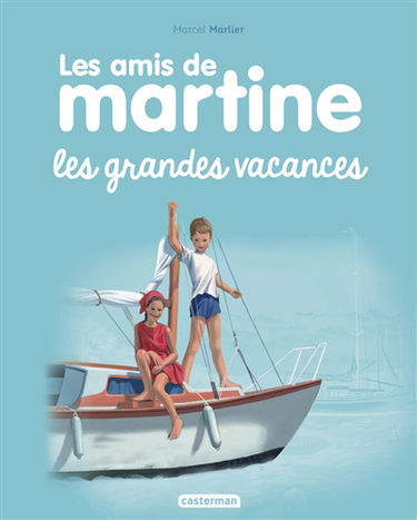 Les amis de Martine. Vol. 4. Les grandes vacances