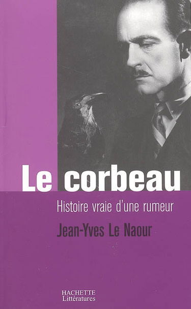 Le corbeau : histoire vraie d'une rumeur