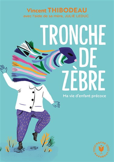 Tronche de zèbre : ma vie d'enfant précoce