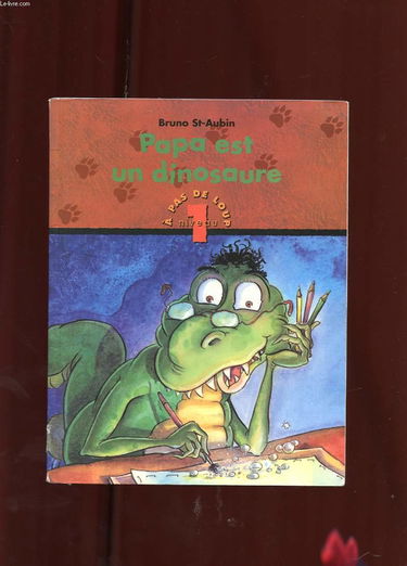 Papa Est Un Dinosaure. Niveau 1