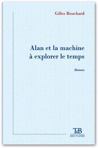 Alan et la Machine a Explorer le Temps