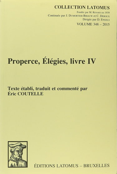 Properce, Elegies Livre IV: Texte Etabli, Traduit Et Commente