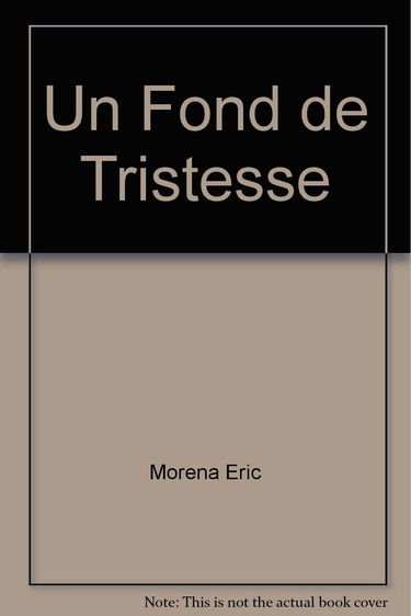 Un fond de tristesse - récit autobiographique