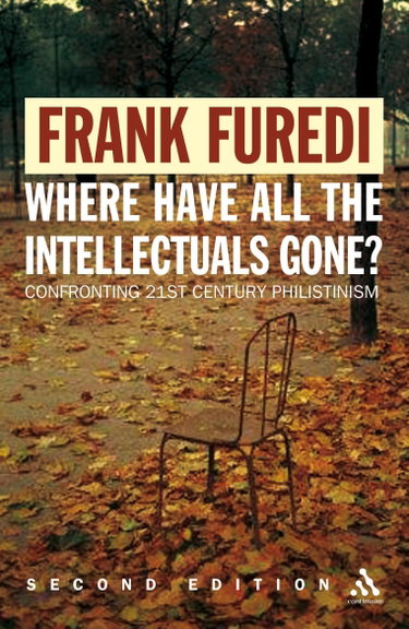 Couverture de Where Have All the Intellectuals Gone? 2nd Edition: Including a Reply to Furedi's Critics