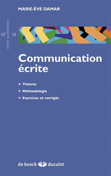 Communication écrite : théorie, méthodologie, exercices et corrigés
