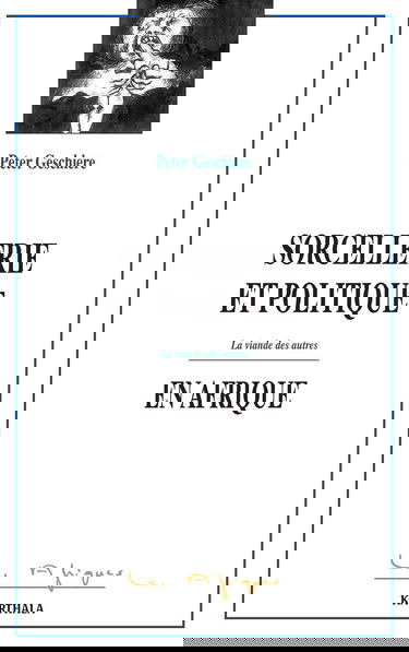 Sorcellerie et politique en Afrique : la viande des autres