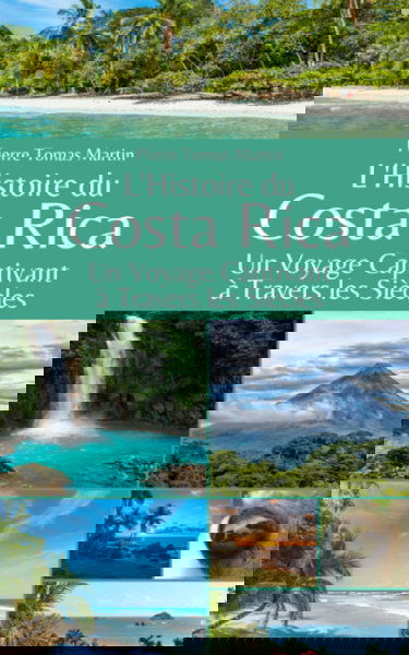 L'Histoire du Costa Rica: Un Voyage Captivant à Travers les Siècles