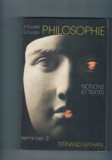 Philosophie : notions et textes, classe terminale B