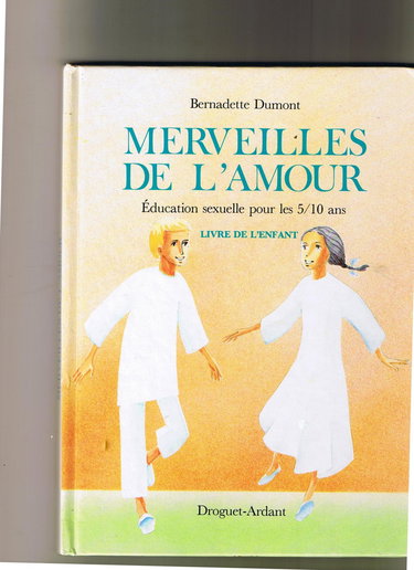 Merveilles de l'amour : éducation sexuelle pour les 5-10 ans, livre de l'enfant