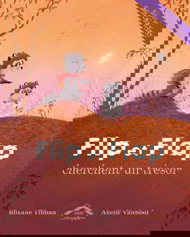 Flip et flap cherchent un trésor: édition en gros caractères