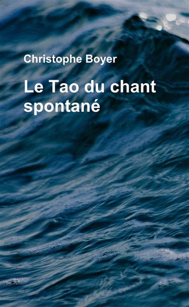 Le Tao du chant spontané