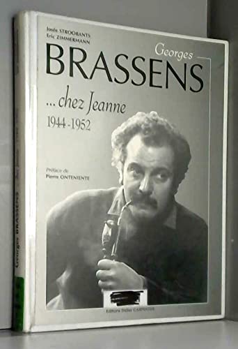 Georges Brassens... chez Jeanne, 1944-1952