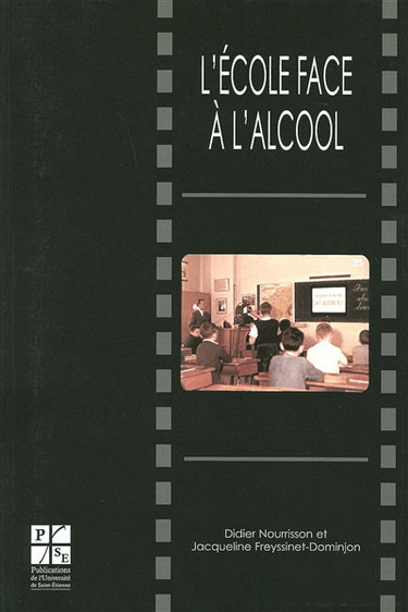 L'école face à l'alcool : un siècle d'enseignement antialcoolique (1870-1970)