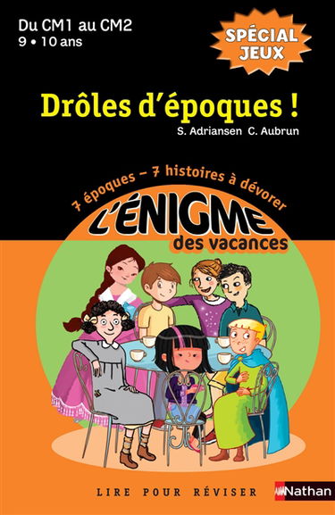 Drôles d'époques ! : 7 époques, 7 histoires à dévorer : lire pour réviser, du CM1 au CM2, 9-10 ans