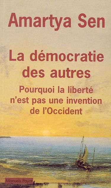 La démocratie des autres : pourquoi la liberté n'est pas une invention de l'Occident