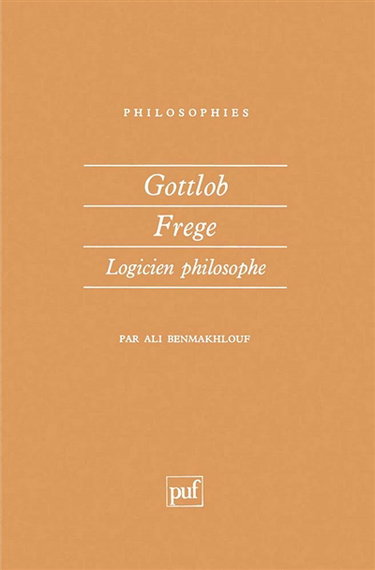 Gottlob Frege : logicien philosophe
