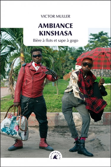 Couverture de Ambiance Kinshasa : bière à flots et sape à gogo