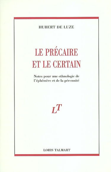 Le précaire et le certain : notes pour une ethnologie de l'éphémère et de la pérennité