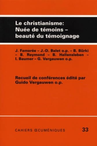 Le christianisme : nuée de témoins, beauté du témoignage : recueil de conférences