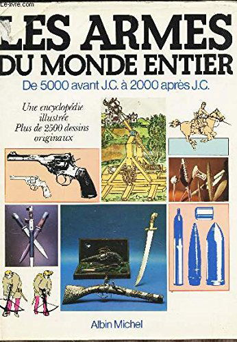 Les Armes du monde entier, de 5000 av. J.-C. à 2000 après J.-C.