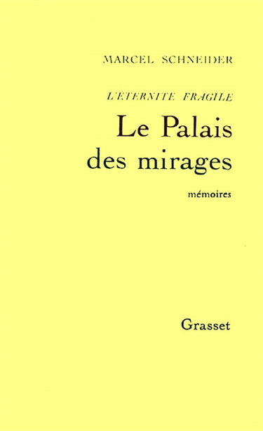 L'éternité fragile : mémoires intimes. Vol. 3. Le Palais des mirages