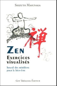 Zen : exercices visualisés : travail des méridiens pour le bien-être